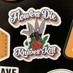 Flowers Die Knives Kill Merch